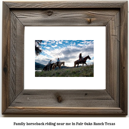 family horseback riding near me in Fair Oaks Ranch, Texas